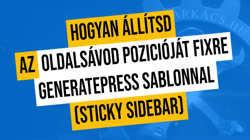 Hogyan állítsd az oldalsávod pozicióját fixre GeneratePress sablonnal (sticky sidebar)
