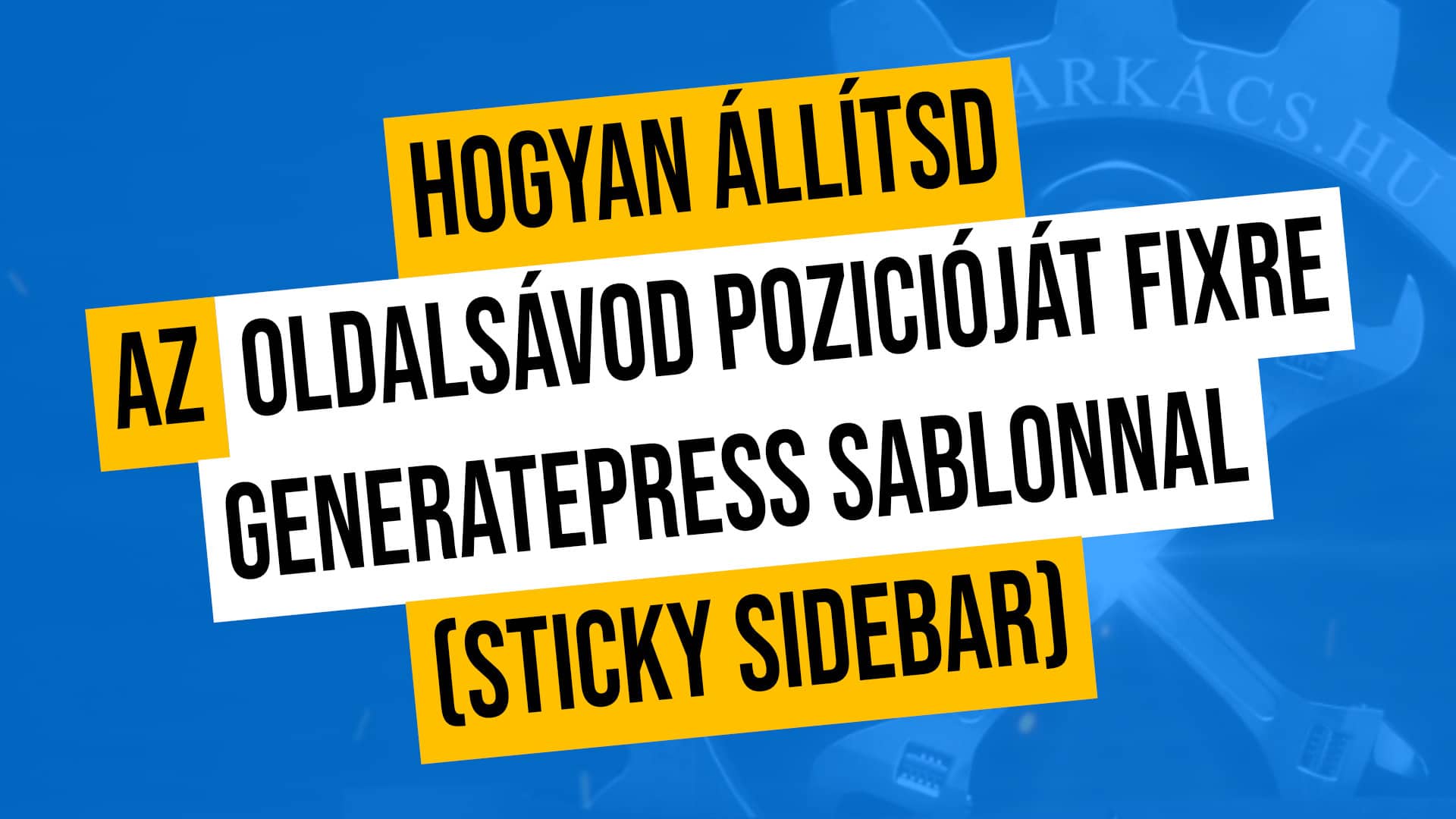 Hogyan állítsd az oldalsávod pozicióját fixre GeneratePress sablonnal (sticky sidebar)