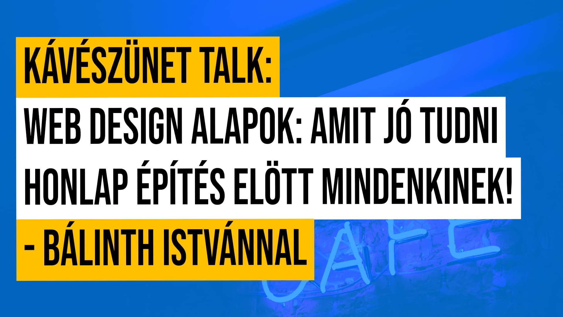 #5 Kávészünet talk: Web design alapok: Amit jó tudni honlap építés elött mindenkinek