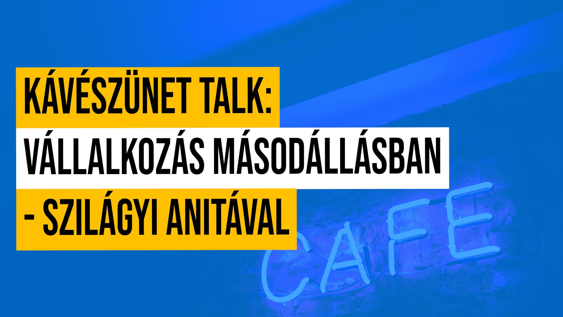 #6 Kávészünet talk: Vállalkozás másodállásban