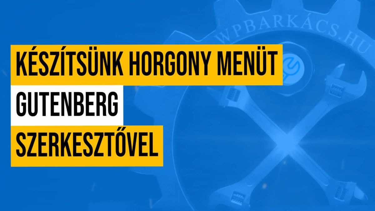 Horgony menü Gutenberg szerkesztőben