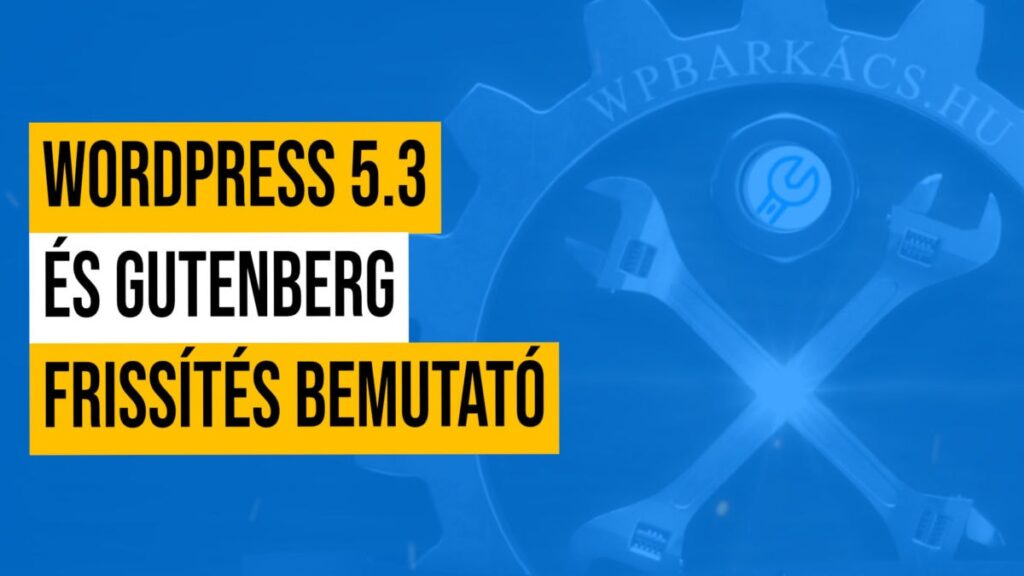 WordPress 5.3 és Gutenberg frissítés bemutató
