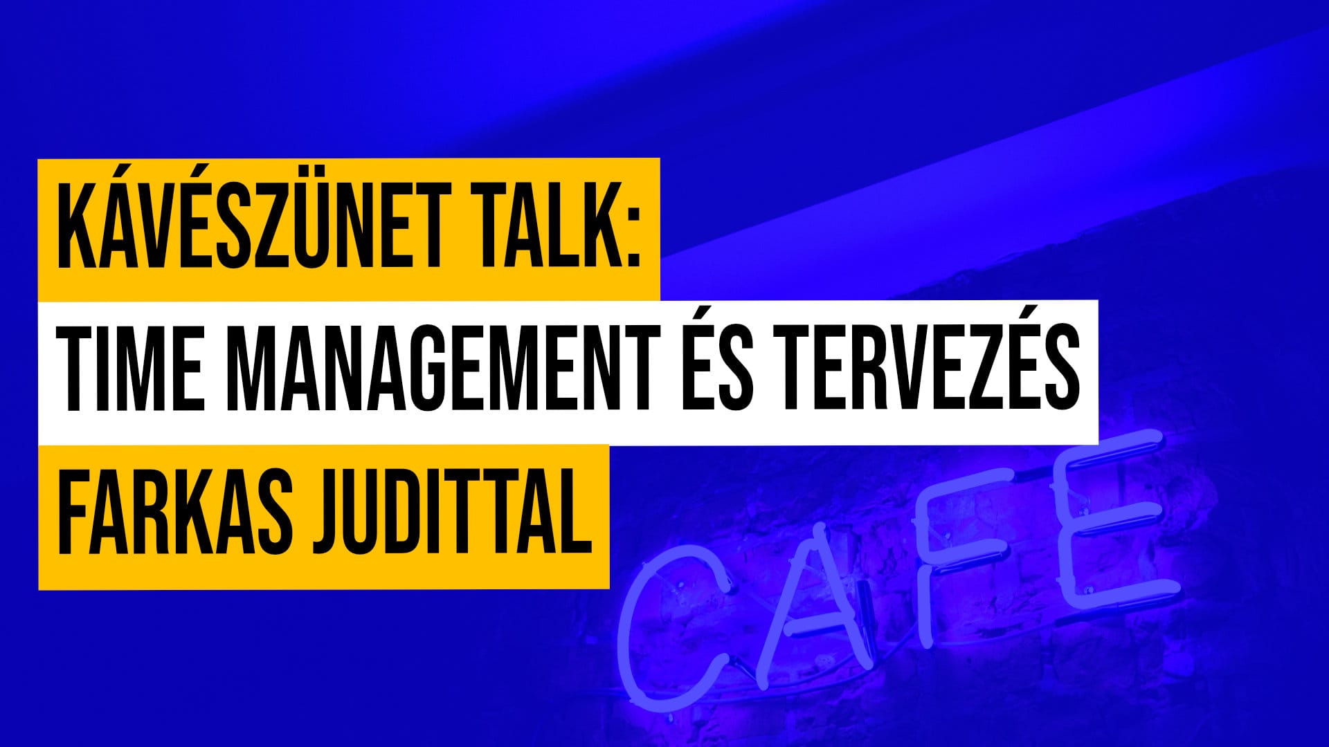 #10 Kávészünet Talk: Time management és tervezés Farkas Judittal