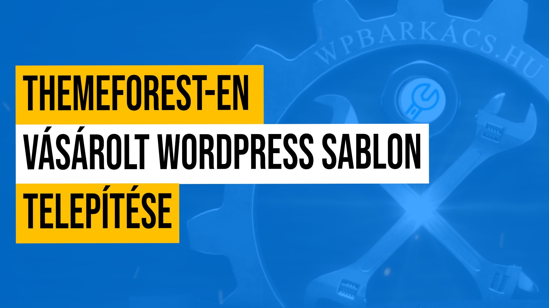Themeforest-en vásárolt WordPress sablon telepítése