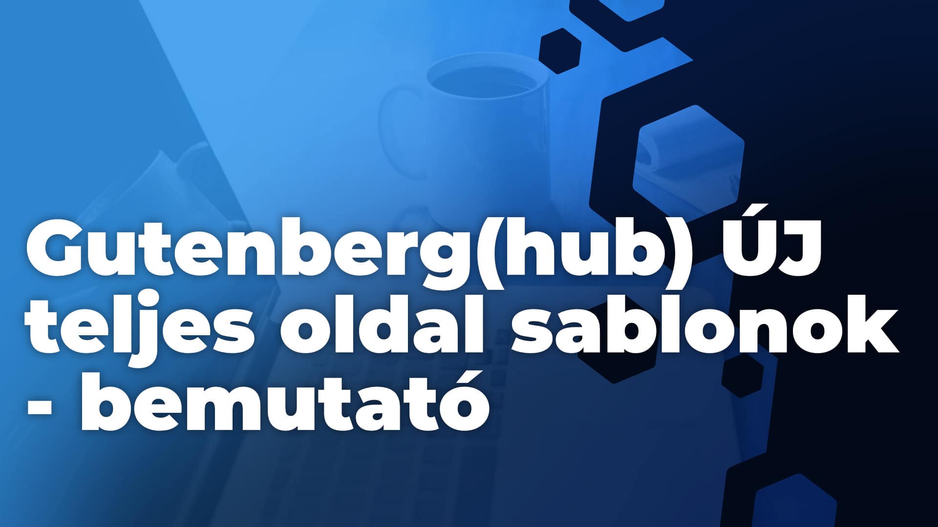 😍 Gutenberg(hub) ÚJ teljes oldal sablonok bemutató