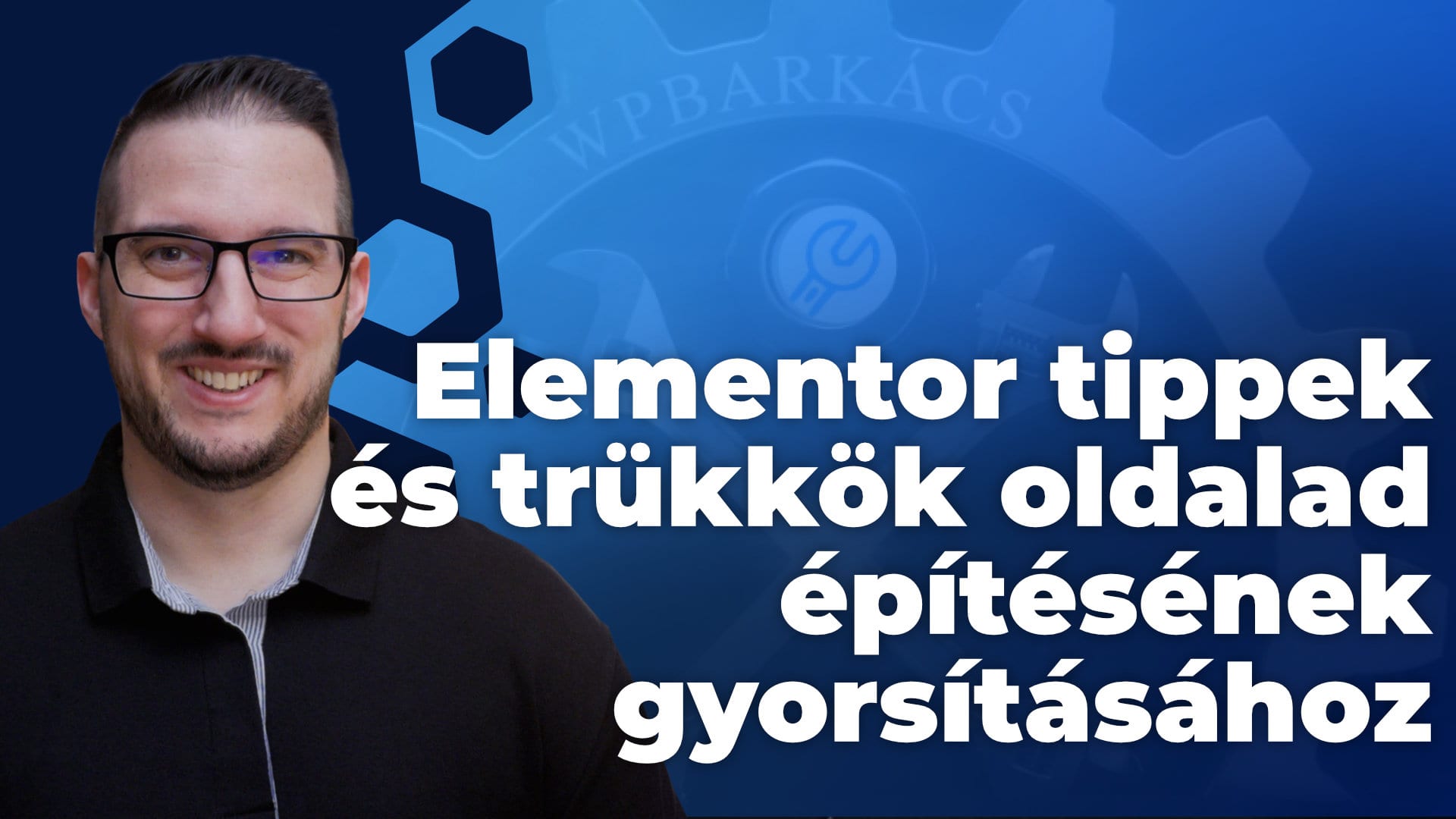 Elementor tippek és trükkök oldalad építésének gyorsításához – Page Builder Summit 2020 prezentáció