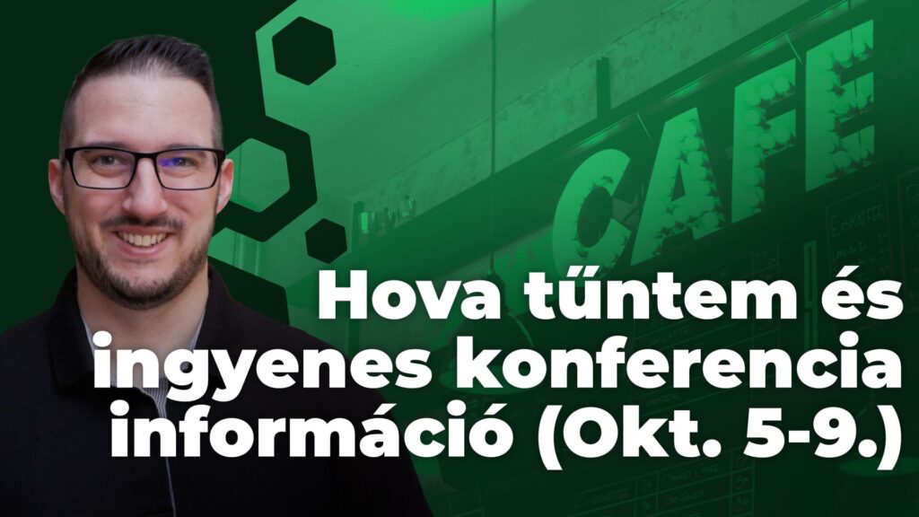 Hova tűntem és (Okt. 5-9.) ingyenes online konferencia részletek!