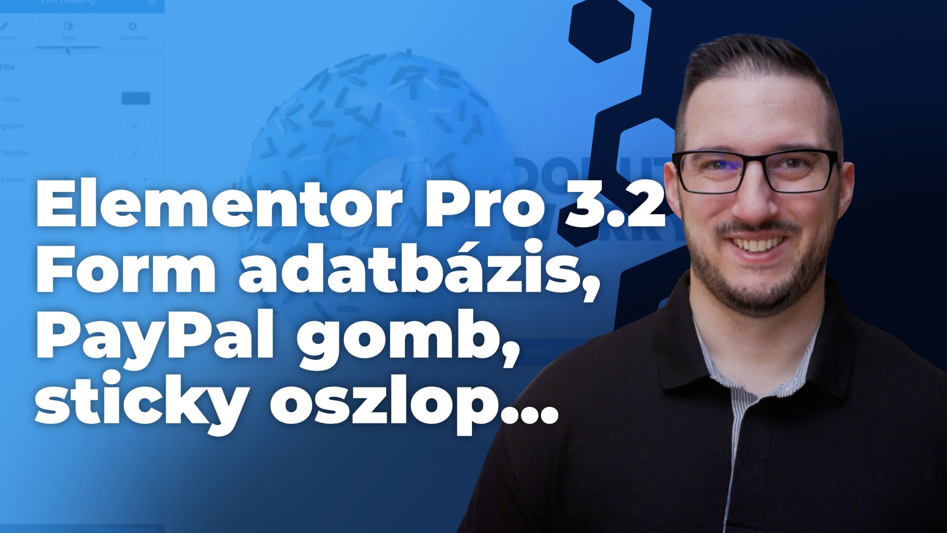 #Elementor​ Pro 3.2 – Form adatbázis, PayPal gomb, sticky oszlop, *egyedi breakpoint előzetes