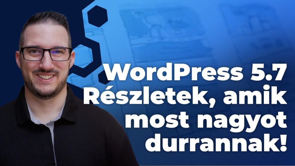 WordPress​ 5.7 Frissítés, ez megint hatalmas változást hoz