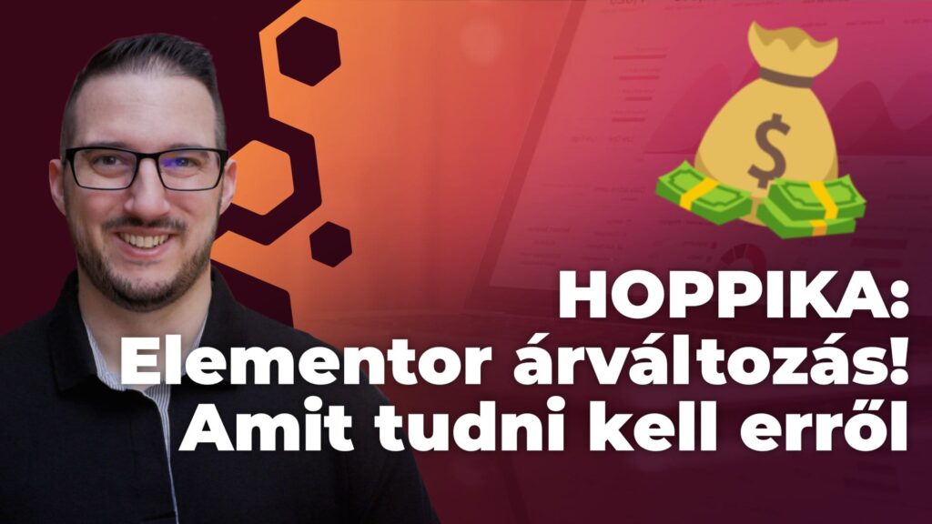 🔥 HOPPIKA: #Elementor​ árváltozás! Amit tudni kell erről.