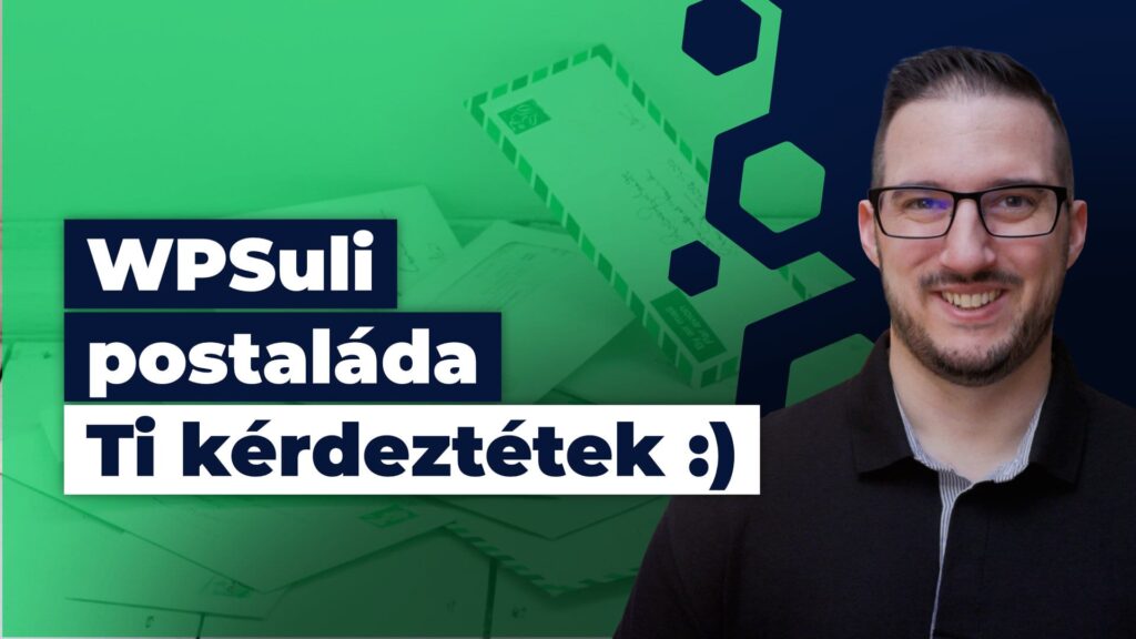 #2 WPSuli postaláda - Ti kérdeztétek!